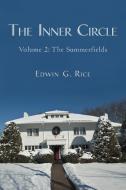 The Inner Circle: Volume 2: The Summerfields di Edwin G. Rice edito da AUTHORHOUSE
