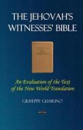 The Jehovah's Witnesses' Bible di Giuseppe Guarino edito da Lulu.com