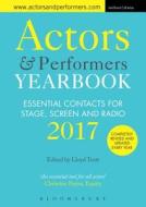 Actors And Performers Yearbook 2017 edito da Bloomsbury Publishing Plc