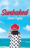 Sunbaked di Junie Coffey edito da Amazon Publishing