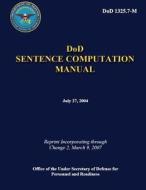 Sentence Computation Manual di U. S. Department of Defense edito da Createspace