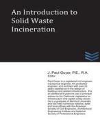 An Introduction to Solid Waste Incineration di J. Paul Guyer edito da Createspace