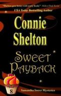 Sweet Payback: The Eighth Samantha Sweet Mystery di Connie Shelton edito da Createspace