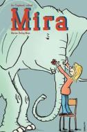 An Elephant Called Mira di Marian Hailey-Moss edito da Createspace