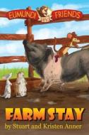 Eumundi and Friends: Farm Stay di Stuart Anner, Kristen Anner edito da Createspace