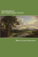 Edinburgh Picturesque Notes di Robert Louis Stevenson edito da Createspace Independent Publishing Platform