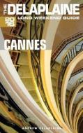 Cannes - The Delaplaine 2016 Long Weekend Guide di Andrew Delaplaine edito da Createspace