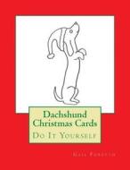 Dachshund Christmas Cards: Do It Yourself di Gail Forsyth edito da Createspace