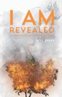 I Am Revealed di Mike Baker edito da iUniverse
