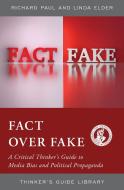 Fact Over Fakea Critical Thincb di Linda Elder, Richard Paul edito da Rowman & Littlefield