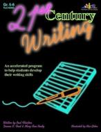 21st Century Writing: An Accelerated Program to Help Students Develop Their Writing Skills di Paul Fleisher, Donna C. Fout, Mary Ann Ready edito da Teaching and Learning Company