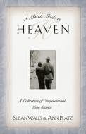 Match Made in Heaven di Susan Huey Wales, Ann Platz edito da Waterbrook Press