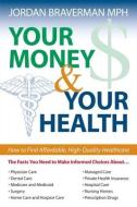 Your Money And Your Health di Jordan Braverman edito da Prometheus Books