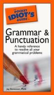 The Pocket Idiot's Guide to Grammar and Punctuation di Jay Stevenson, PH. D. Stevenson edito da Alpha Books