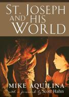 St. Joseph and His World di Mike Aquilina edito da Scepter Publishers, Inc.