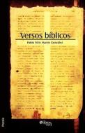 Versos Biblicos di Pablo Felix Martin Gonzalez edito da Libros En Red
