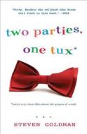 Two Parties, One Tux, and a Very Short Film about the Grapes of Wrath di Steven Goldman edito da Bloomsbury Publishing PLC