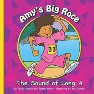 Amy's Big Race: The Sound of Long A di Cecilia Minden, Joanne Meier edito da Child's World