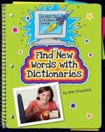 Find New Words with Dictionaries di Ann Truesdell edito da CHERRY LAKE PUB