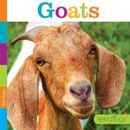 Seedlings: Goats di Kate Riggs edito da CREATIVE ED & PAPERBACKS