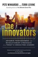 The Innovators di Pete Winiarski, Terri Levine edito da MOTIVATIONAL PR INC