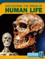 Discovering the Origin of Human Life di Todd Kortemeier edito da 12 STORY LIB