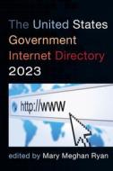 The United States Government Internet Directory 2023 edito da Rowman & Littlefield