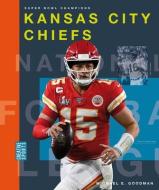 Kansas City Chiefs di Michael E. Goodman edito da CREATIVE EDUCATION