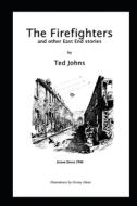 The Firefighters di Johns Ted Johns edito da Independently Published