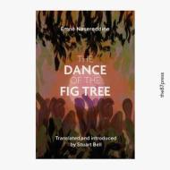 The Dance Of The Fig Tree di Emne Nasreddine edito da The 87 Press