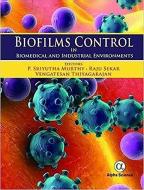 Biofilms Control: di P. Sriyutha Murthy, Sekar Raju, Vengatesan Thiyagarajan edito da Alpha Science International Ltd