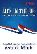 Life in the UK: Test Questions and Answers 2023 Edition di Ashuk Miah edito da CHOIR PR
