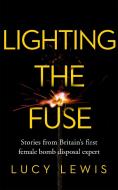 Lighting The Fuse di Lucy Lewis edito da Orion Publishing Co