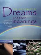 Dictionary of Dreams and Their Meanings di Richard Craze edito da Anness Publishing