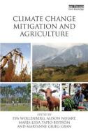 Climate Change Mitigation and Agriculture di Eva Wollenberg edito da Taylor & Francis Ltd