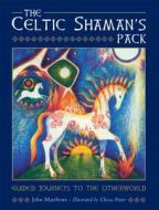 The Celtic Shaman's Pack di John Matthews edito da Eddison Books Ltd