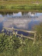 Nature Over Again di John Dixon Hunt edito da Reaktion Books