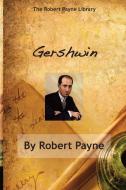 Gershwin di Robert Payne edito da Brick Tower Press