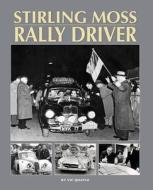 Stirling Moss - Rally Driver di Vic Quayle edito da Herridge & Sons Ltd
