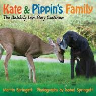 Kate & Pippin's Family: The Unlikely Love Story Continues di Martin Springett edito da BRITISH PSYCHOLOGICAL SOC