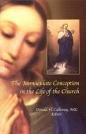 The Immaculate Conception in the Life of the Church edito da Marian Press