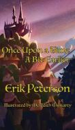 Once Upon a Time, A Bit Earlier di Erik Peterson edito da The Brothers Uber