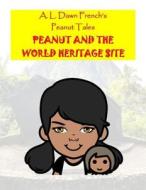Peanut and the World Heritage Site di A. L. Dawn French edito da Createspace Independent Publishing Platform