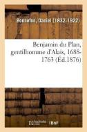 Benjamin Du Plan, Gentilhomme d'Alais, D put G n ral Des Synodes Des glises R form es de France di Bonnefon-D edito da Hachette Livre - BNF