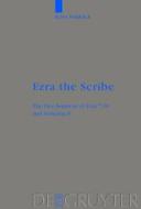Ezra the Scribe: The Development of Ezra 7-10 and Nehemia 8 di Juha Pakkala edito da Walter de Gruyter