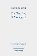 The New Day of Atonement di Hans M. Moscicke edito da Mohr Siebeck GmbH & Co. K