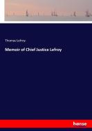 Memoir of Chief Justice Lefroy di Thomas Lefroy edito da hansebooks