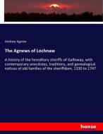 The Agnews of Lochnaw di Andrew Agnew edito da hansebooks