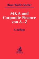 M&A und Corporate Finance von A-Z di Jörg Risse, Florian Kästle edito da Beck C. H.
