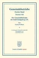 Die Gemeindebetriebe der Stadt Königsberg i.Pr. di Georg Neuhaus edito da Duncker & Humblot